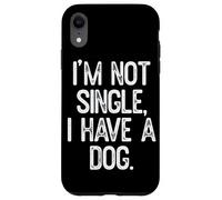 Io non sono single ho un cane citazione divertente Custodia per iPhone XR