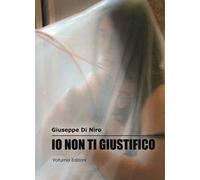 Io non ti giustifico. La violenza di genere nei suoi risvolti culturali e sociali