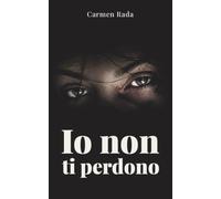 Io non ti perdono
