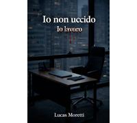 Io non uccido: Io lavoro