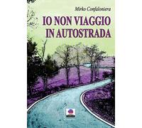 Io non viaggio in autostrada