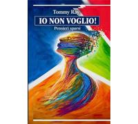 IO NON VOGLIO!: Pensieri sparsi