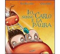 Io, nonno Carlo e la paura