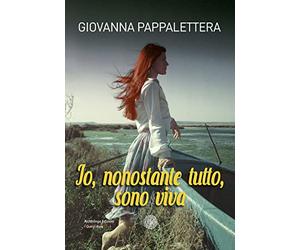Io, nonostante tutto, sono viva