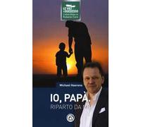 Io, papà. Riparto da me
