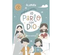 Io parlo con Dio. Le preghiere dei bambini