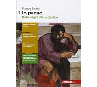 Io penso. Per le Scuole superiori. Con Contenuto digitale (fornito elettronicamente). Dalle origini alla scolastica (Vol. 1)