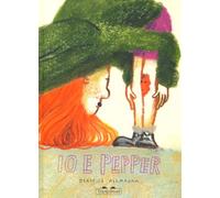 Io & Pepper. Ediz. a colori