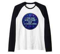 Io per Primo do Il Benvenuto ai Nostri Signori dell'intelligenza Artificiale, Divertente e Sarcastico, Barzelletta malvagia Maglia con Maniche Raglan