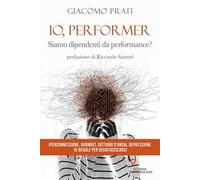 Io, performer. Siamo dipendenti da performance?