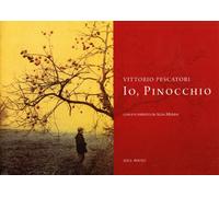 Io, Pinocchio. Ediz. illustrata