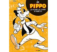 Io Pippo. Le più belle storie a fumetti!