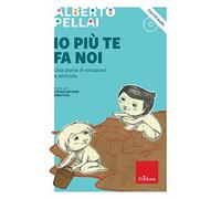 Io più te fa noi. Una storia di emozioni e amicizia. Con CD-Audio