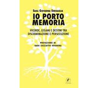 Io porto memoria. Vicende, legami e destini tra discriminazione e persecuzione