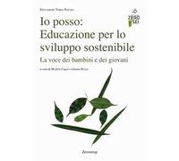 Io posso: educazione per lo sviluppo sostenibile. La voce dei bambini e dei giovani