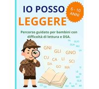 IO POSSO LEGGERE!: Percorso guidato per bambini con difficoltà di lettura e DSA. Esercizi graduali e divertenti per 6-10 anni per leggere senza stress e ritrovare fiducia