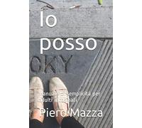 Io posso: Manuale di semplicità per adulti incasinati