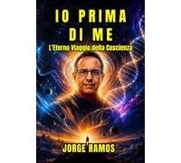 IO PRIMA DI ME: L'Eterno Viaggio della Coscienza