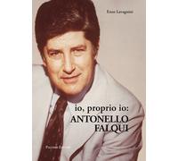 Io proprio io: Antonello Falqui - Lavagnini Enzo