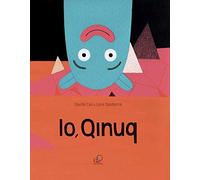 Io, Qinuq. Ediz. illustrata