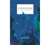 Io respiro Mare: Storia di un cambiamento