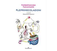 #Io resto a casa. #A cucinare. #leprimecolazioni