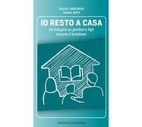 Io resto a casa. Un’indagine su genitori e figli durante il lockdown