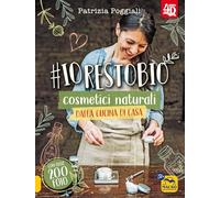 #io resto bio. 40 ricette di cosmetici naturali dalla cucina di casa. Libro 4D