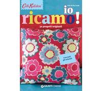 Io ricamo! 30 progetti originali. Con tutti gli schemi!