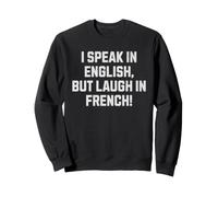 Io Ridere in Francese! Divertente Francia Vacanza Felpa