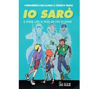 Io sarò. Il grande libro di quello che farai da grande