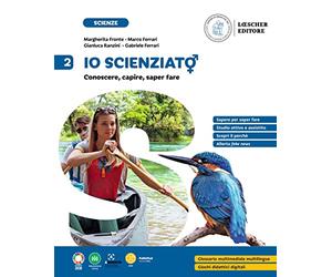 Io scienziat⚥. Conoscere, capire, saper fare. Per la Scuola Media (Vol. 2)