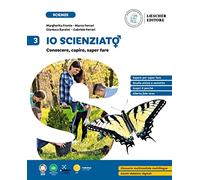 Io scienziat⚥. Conoscere, capire, saper fare. Per la Scuola Media (Vol. 3)