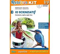 IO SCIENZIATO VOL.2 (9788858345917) - Libro Scolastico + Kit Scuola con Copertine Rebillo