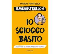 Io scioccobasito. Racconti e aforismi malin-comici