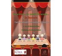 Io scrivo... tu metti in scena... la fantasia. Testi teatrali scritti dai bambini per i bambini