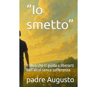 “Io smetto”: Il libro che ti guida a liberarti dall’alcol senza sofferenza