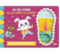 Io so come... allacciarmi le scarpe. Ediz. a colori
