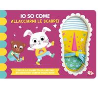 Io so come... allacciarmi le scarpe. Ediz. a colori