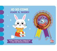 Io so come... usare il vasino. Ediz. a colori