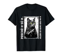 Io sò io e voi non siete un gatto! Maglietta