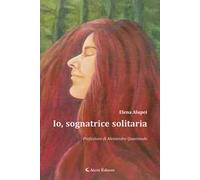 Io, sognatrice solitaria