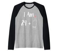 Io sono 24 Più 1 dito medio per una 25a donna 25 anni Maglia con Maniche Raglan
