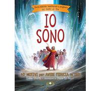 Io sono. 40 motivi per avere fiducia in Dio. Storie bibliche, meditazioni ...