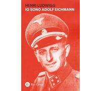 Io sono Adolf Eichmann