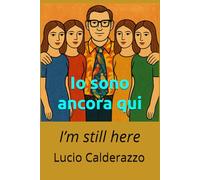Io sono ancora qui: I’m still here