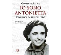 Io sono Antonietta. Cronaca di un delitto