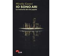Io sono Ari. La memoria del mio popolo