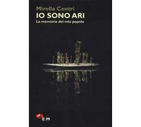 Io sono Ari. La memoria del mio popolo