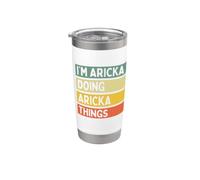 Io sono Aricka Doing Aricka Things Divertente Citazione Personalizzata Bicchiere termico in acciaio inox doppia parete
